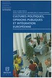Cultures politiques, opinions publiques et int�gration europ�enne