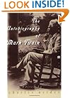 The Autobiography of Mark Twain (Perennial Classics)