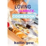 Loving Summer Cookbook: Recipes for Losing Weight and Getting Summer Healthy (Loving Summer Series)