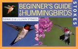 Stokes Beginner s Guide to Hummingbirds