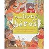 Mon livre des h�ros : L'histoire des grands hommes qui ont chang� le monde (1CD audio)