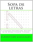 Sopa de letras: A Spanish Vocabulary Review with Word-Search Puzzles (Spanish Edition)