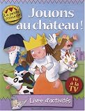 Jouons au château ! : Livre d'activités