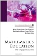 Mathematics Education: The Singapore Journey (Series on Mathematics Education)
