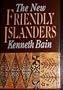 The New Friendly Islanders: The Tonga of King Taufa'Ahau Tupou Iv/Published to Mark the Occasion of the Seventy-Fifth Birthday of the King on 4 July