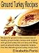 Ground Turkey Recipes: Recipes for ground turkey include lots of healthy ground turkey recipes and recipes with ground turkey that are tasty and filling ... Find the ultimate ground turkey recipe here