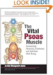 The Vital Psoas Muscle: Connecting Ph...