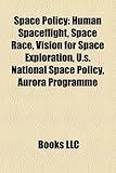 Space Policy: Human Spaceflight, Space Race, Vision for Space Exploration, U.S. National Space Policy, Aurora Programme-