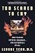 Too Scared To Cry: Psychic Trauma In Childhood
