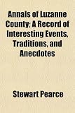 Annals of Luzanne County; A Record of Interesting Events, Traditions, and Anecdotes
