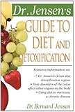 Dr. Jensen's Guide to Diet and Detoxification
