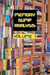 Memory Dump Analysis Anthology, Volume 5