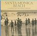 Santa Monica Beach: A Collector's Pictorial History