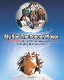 My Son the Soccer Player (Volume 1)