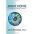 Remote Viewing: The Complete User's Manual for Coordinate Remote Viewing