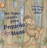 Un Lugar Seguro Para Pequeno Mono/Little Monkey's One Safe Place