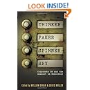 Thinker, Faker, Spinner, Spy: Corporate PR and the Assault on Democracy