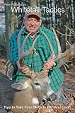 Peter Fiduccia's Whitetail Tactics: Tips to Take Your Skills to the Next Level