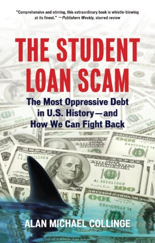 The Student Loan Scam: The Most Oppressive Debt in U.S. History-and How We Can Fight Back