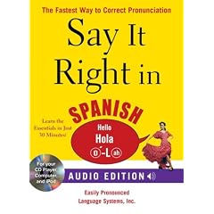 Say It Right in Spanish (Audio CD and Book): The Fastest Way to Correct Pronunciation (Say It Right! Series)