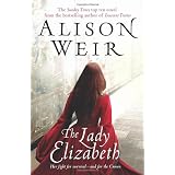 The Lady Elizabethby Alison Weir