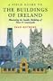 A Field Guide to the Buildings of Ireland: Illustrating the Smaller Buildings of Town & Country