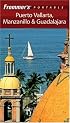 Frommer's Portable Puerto Vallarta, Manzanillo & Guadalajara (Frommer's Portable)