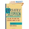 The Versatile Salesperson: Selling the Way Your Customer Wants to Buy