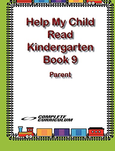 Help My Child Read:   Kindergarten - Book 9 Parent Edition (Help My Child Learn:  Kindergarten)
