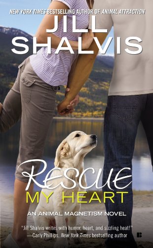 Rescue My Heart (An Animal Magnetism Novel) by Jill Shalvis