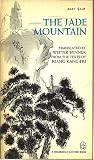 The Jade Mountain: A Chinese anthology; being three hundred poems of the Tang dynasty, 618 906 (Doubleday Anchor Book)