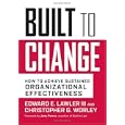 Built to Change: How to Achieve Sustained Organizational Effectiveness