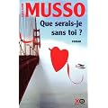 Que serais-je sans toi ?