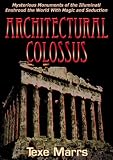Architectural Colossus: Mysterious Monuments of the Illuminati Enshroud the World With Magic and Seduction