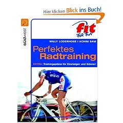 Perfektes Radtraining: Extra: Trainingspl�ne f�r Einsteiger und K�nner -: Extra: Trainingspl�ne f�r Einsteiger und K�nner. Mit einem Vorwort von Jan Ullrich
