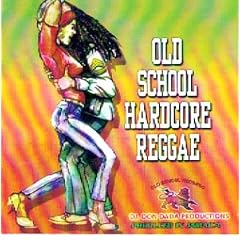 Old School Hardcore Reggae by DJ Don Dada (Audio CD)