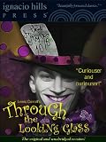 Through the Looking-Glass (The fantastic sequel to Alice in Wonderland!)