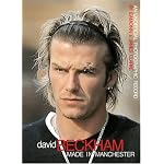 David Beckham: Made In Manchester. An Unofficial Photographic Record book cover