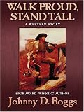 Walk Proud, Stand Tall: A Western Story (Thorndike Western I)