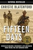 Fifteen Days: Stories of Bravery, Friendship, Life and Death from Inside the New Canadian Army