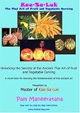 Kae-Sa-Luk: The Thai Art of Fruit and Vegetable Carving