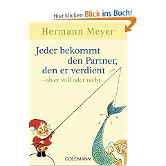 Jeder bekommt den Partner, den er verdient - ob er will oder nicht