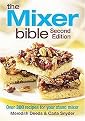 The Mixer Bible (Over 300 Recipes for Your Stand Mixer) (Paperback)