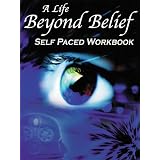ALifeBeyondBelief-SelfPacedWorkbook