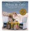 Between the Lakes: A Collection of Michigan Recipes (A Junior League of Saginaw Valley Cookbook)