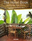 The Hotel Book: Great Escapes South America