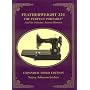 Featherweight 221 - The Perfect Portable: And Its Stitches Across History, Expanded Third Edition