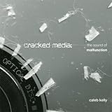 Cracked Media: The Sound of Malfunction