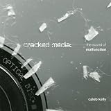 Cracked Media: The Sound of Malfunction