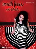 NORAH JONES NOT TOO LATE